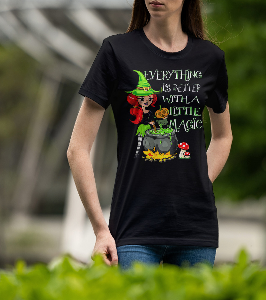 Everything Is Better With A Little Magic Cute Little Halloween Witch T-Shirt