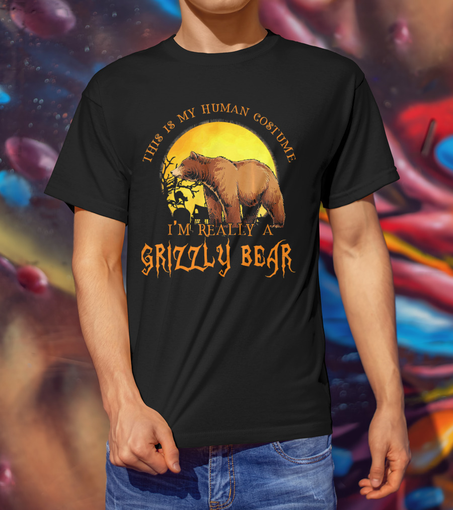This Is My Human Costume I'm Really A Grizzly Bear Halloween Scene T-Shirt