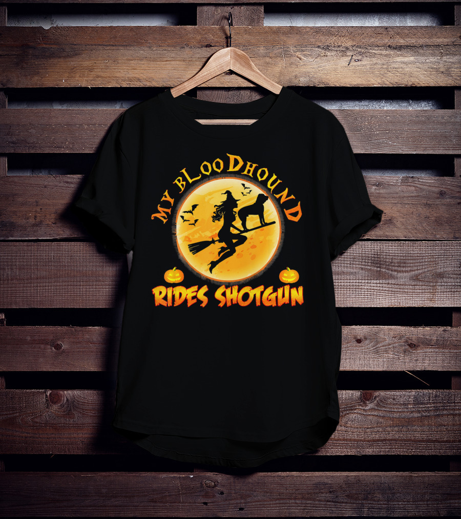 My Bloodhound Rides Shotgun Halloween Witch And Pumpkins T-Shirt