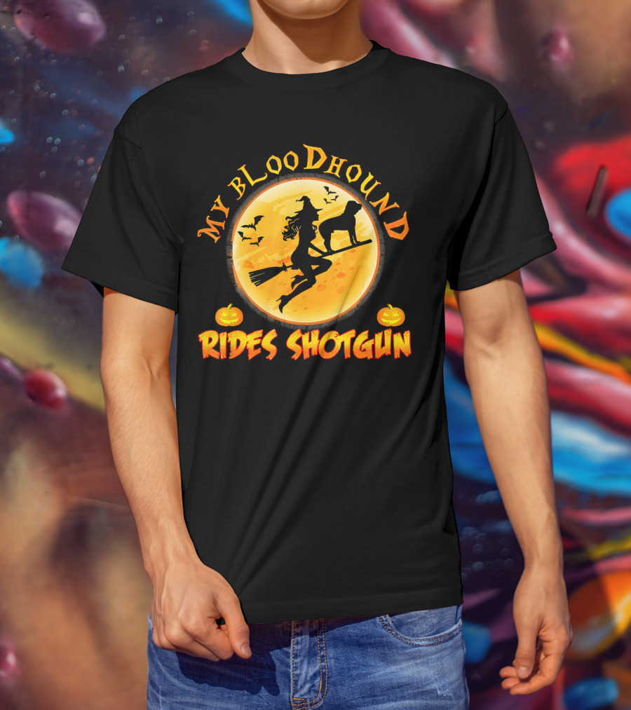 My Bloodhound Rides Shotgun Halloween Witch And Pumpkins T-Shirt