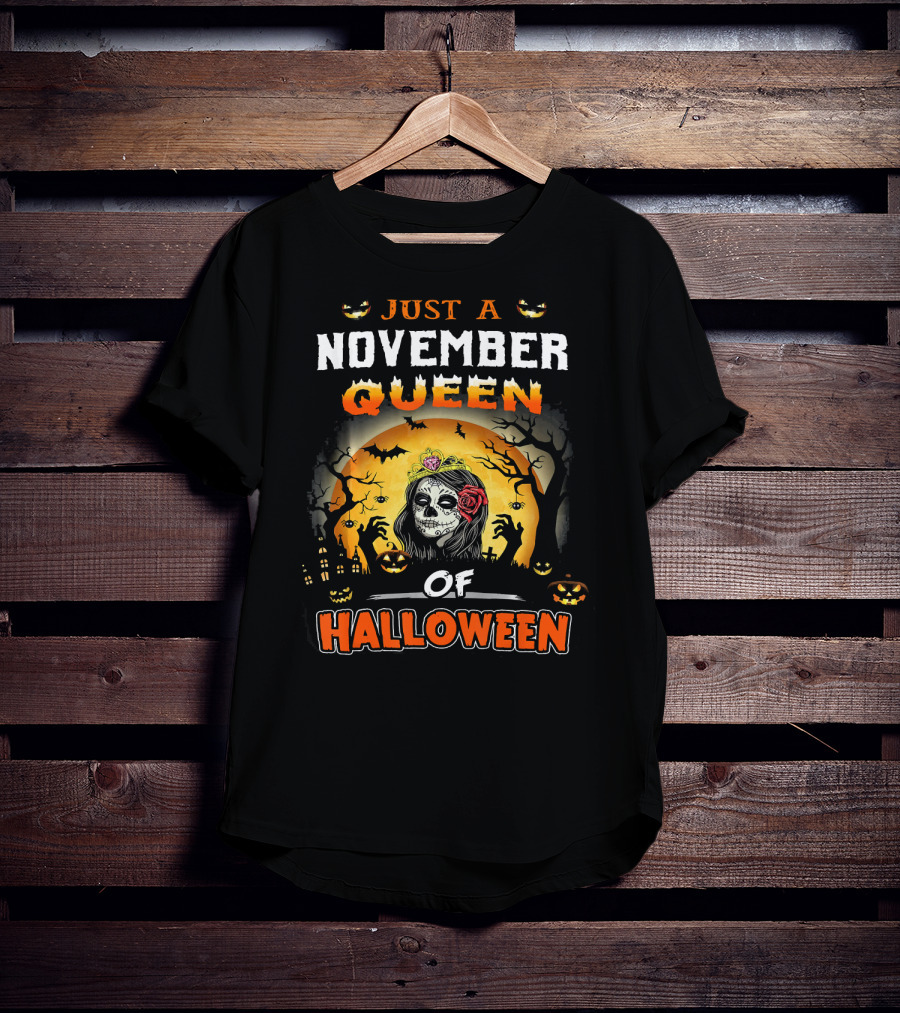 Just A November Queen Of Halloween T-Shirt