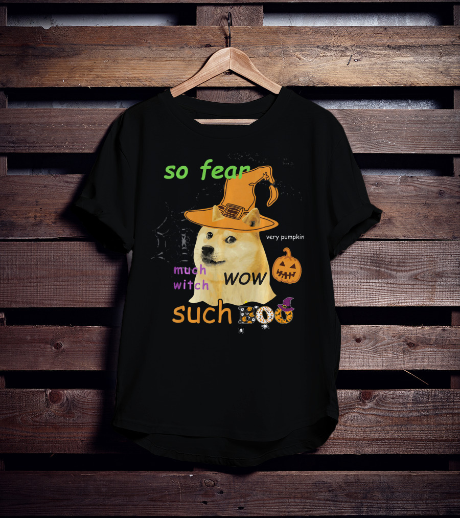 So Fear Much Witch Such Boo Wow Very Pumpkin Halloween Doge Funny Memes Shibe Shiba T-Shirt