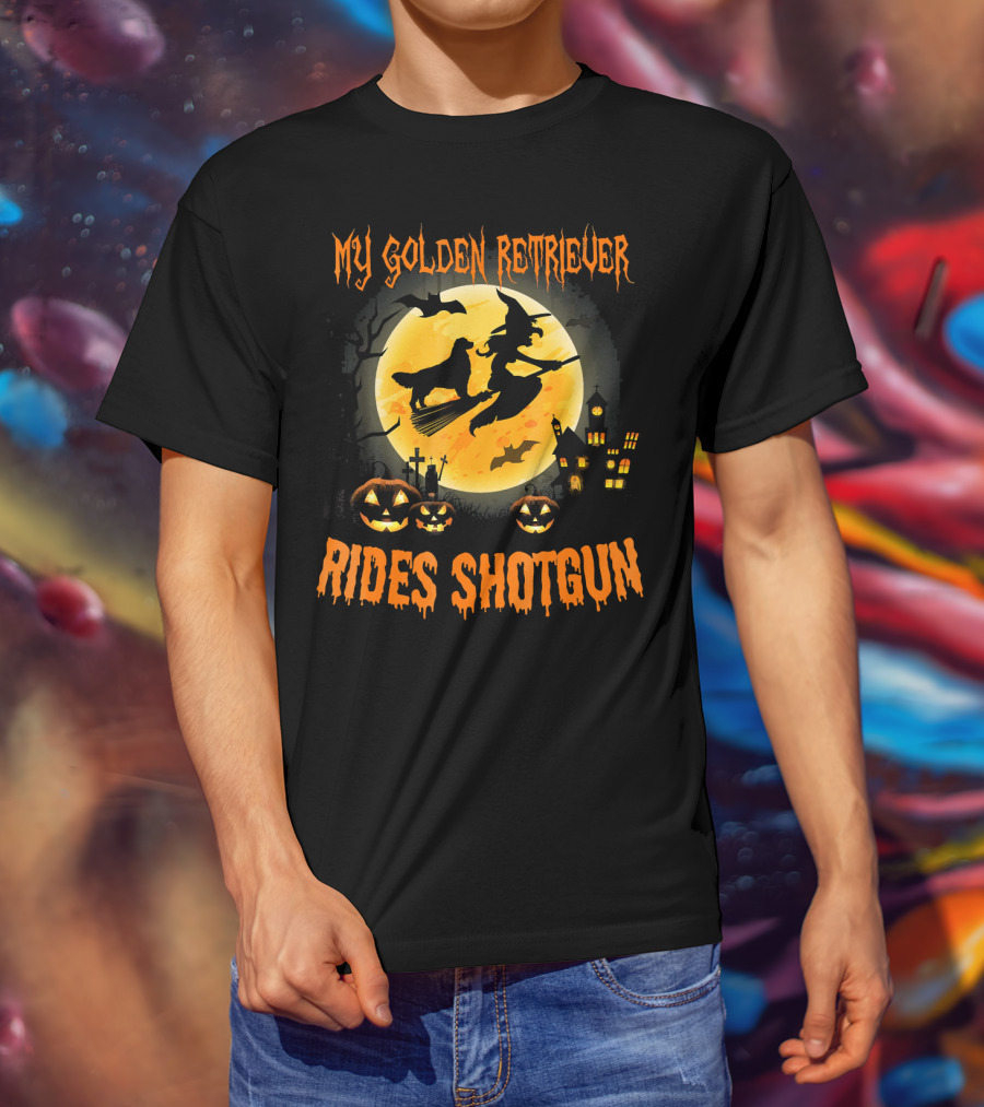 My GOLDEN RETRIEVER Rides Shotgun Halloween Witch Broomstick Moon Pumpkins Haunted House T-Shirt