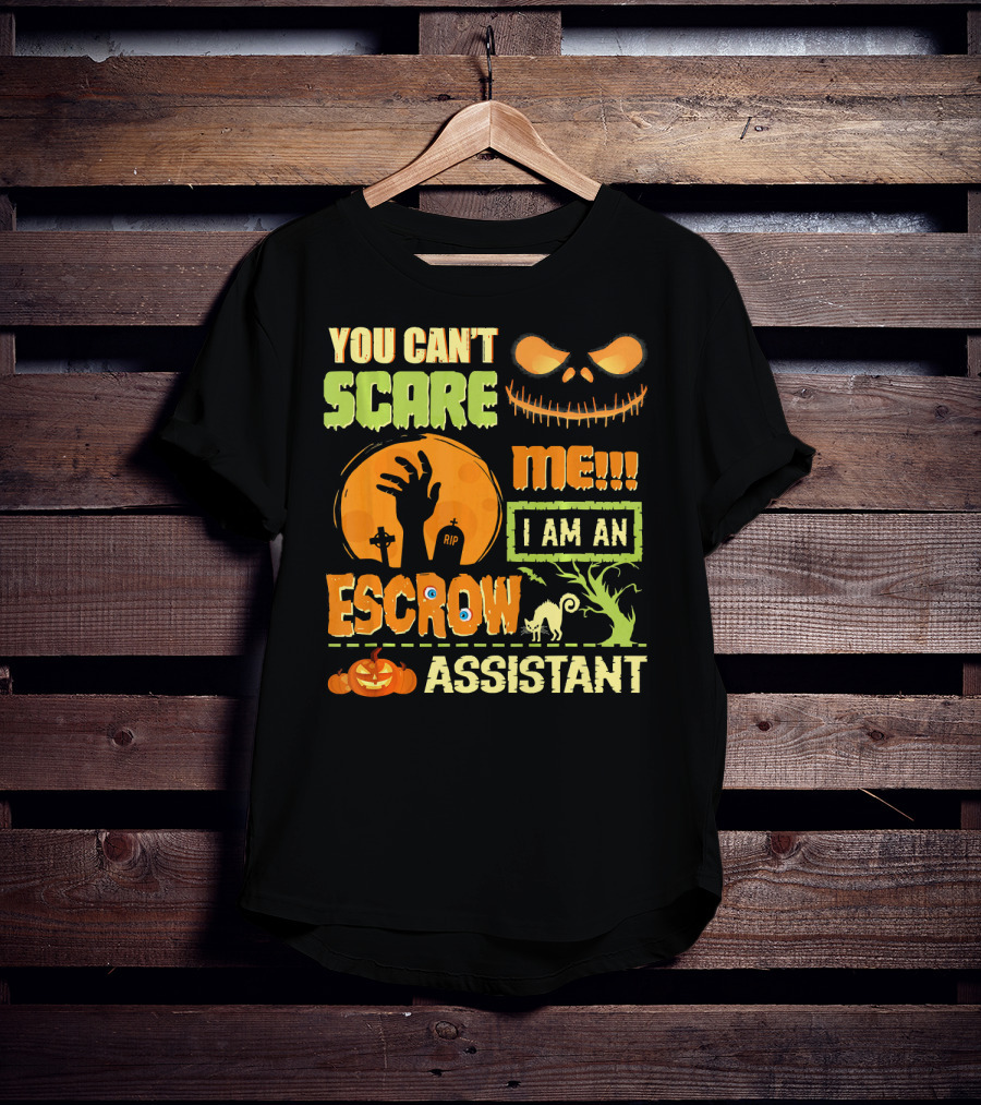 You Can't Scare Me I Am An Escrow Assistant Halloween Theme With Pumpkin And Skeleton Face T-Shirt