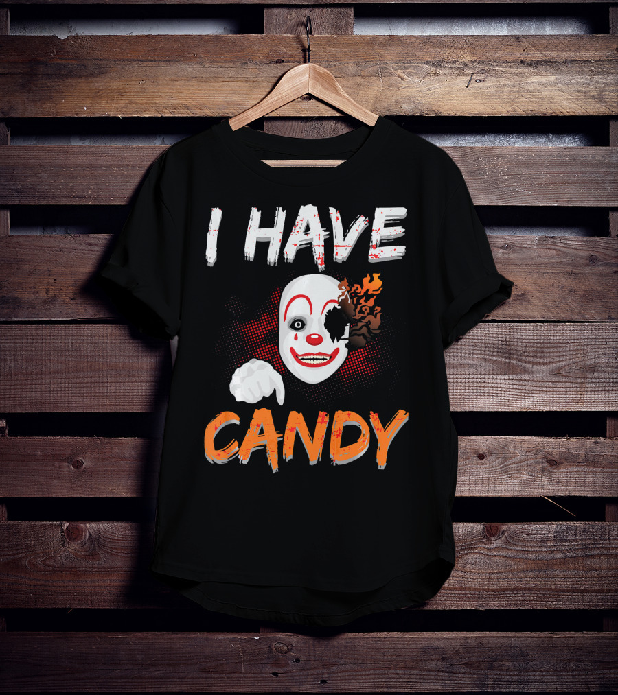 I Have Candy Scary Clown Face With Spooky Flames T-Shirt