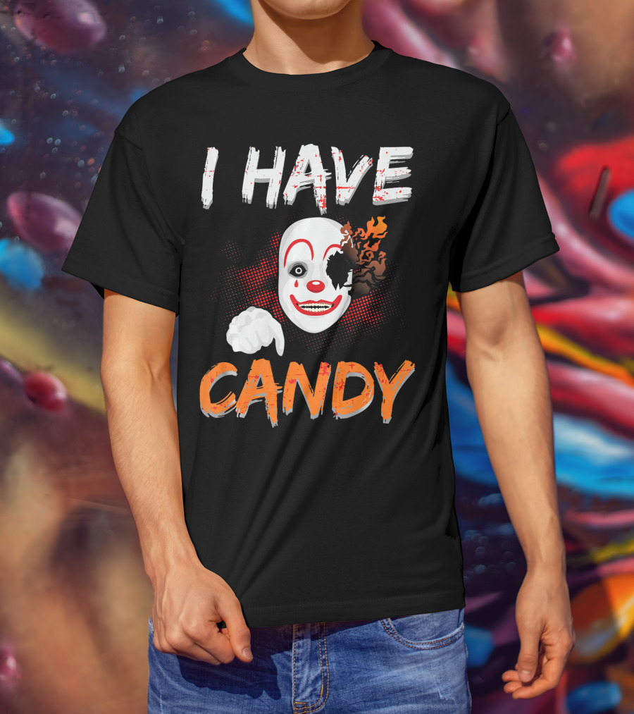 I Have Candy Scary Clown Face With Spooky Flames T-Shirt