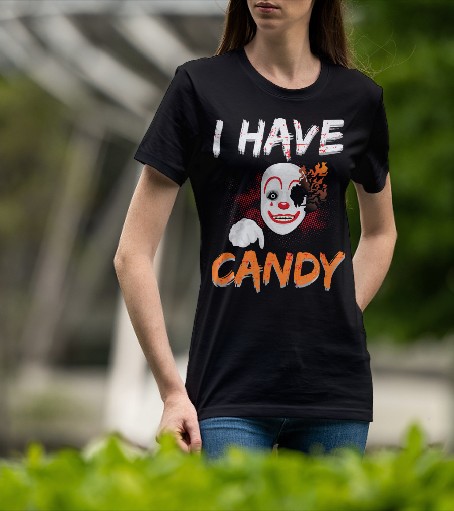 I Have Candy Scary Clown Face With Spooky Flames T-Shirt