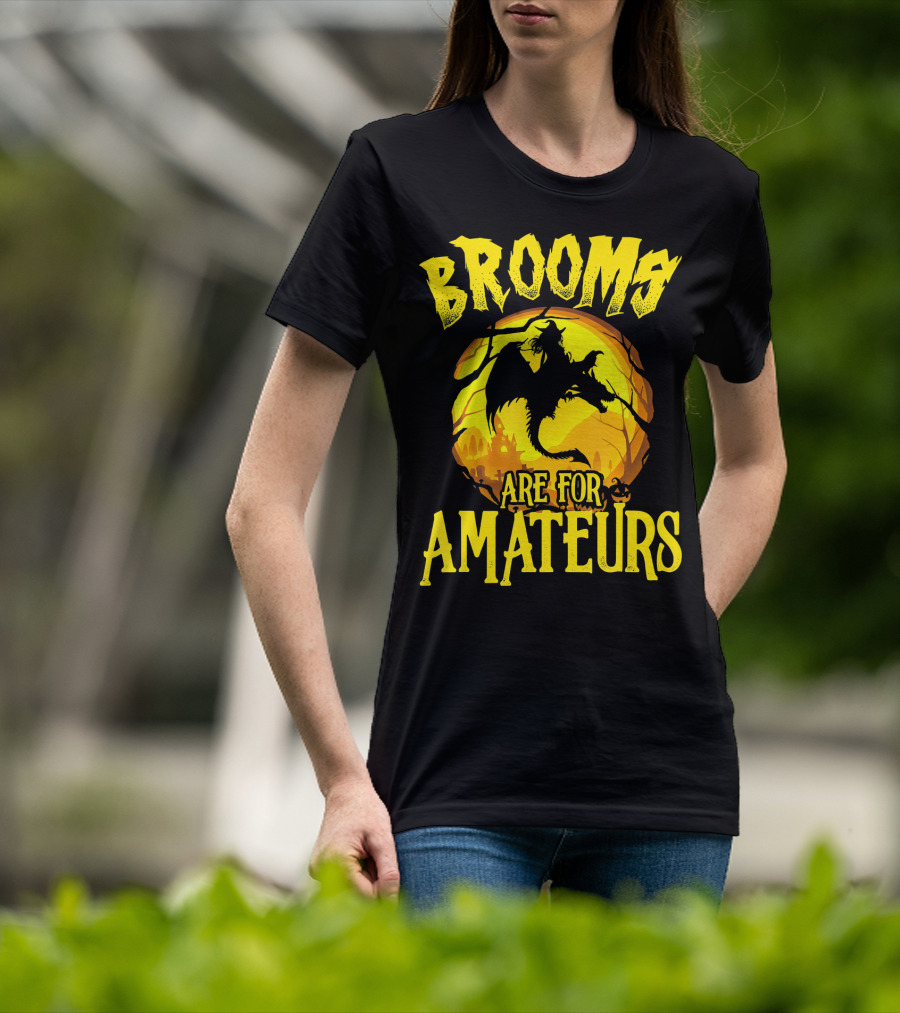 Brooms Are For Amateurs Halloween Witch Riding Dragon T-Shirt