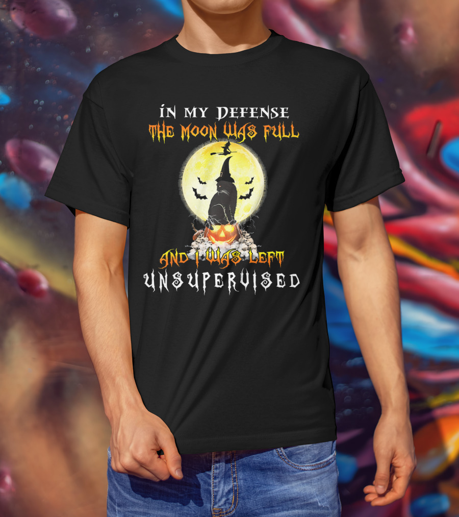 In My Defense The Moon Was Full And I Was Left Unsupervised Halloween Cat And Pumpkin T-Shirt