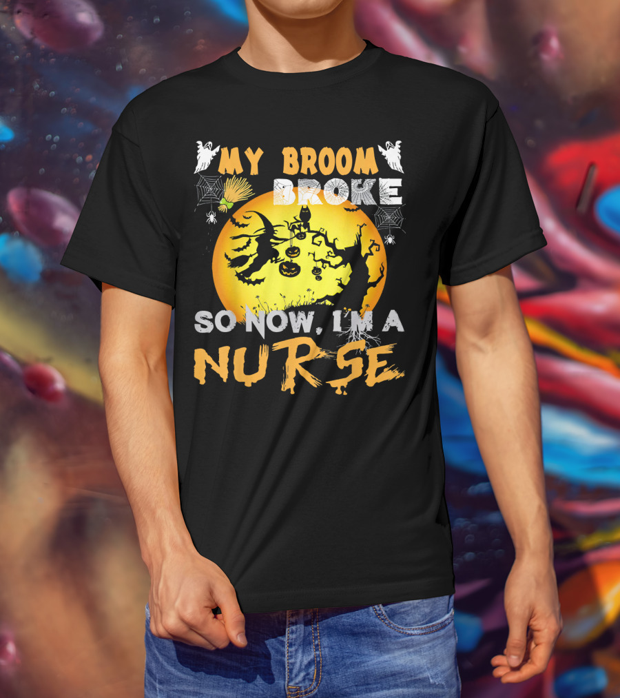 My Broom Broke So Now I'm A Nurse Halloween Witch Cat Pumpkin Moon T-Shirt