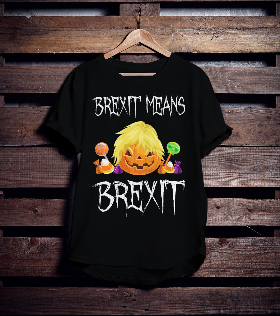 Brexit Means Brexit Halloween Pumpkin Candy T-Shirt
