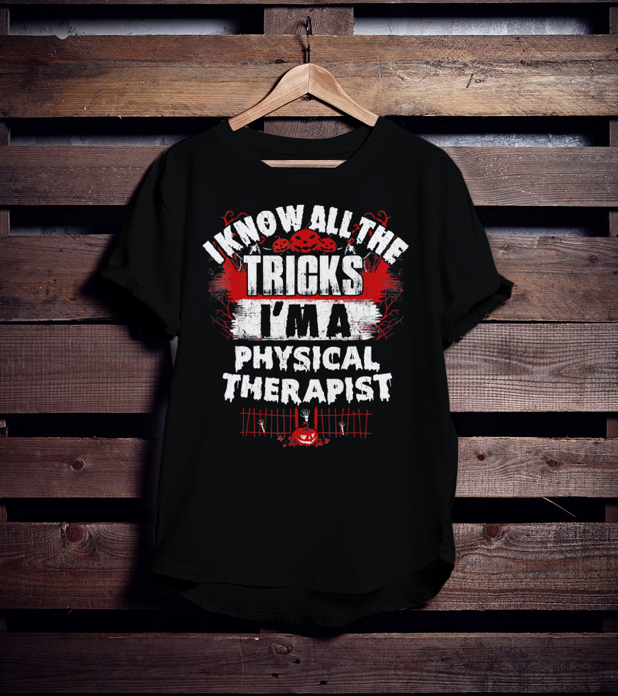 I Know All The Tricks I'm A Physical Therapist Halloween Pumpkins And Skeletons T-Shirt