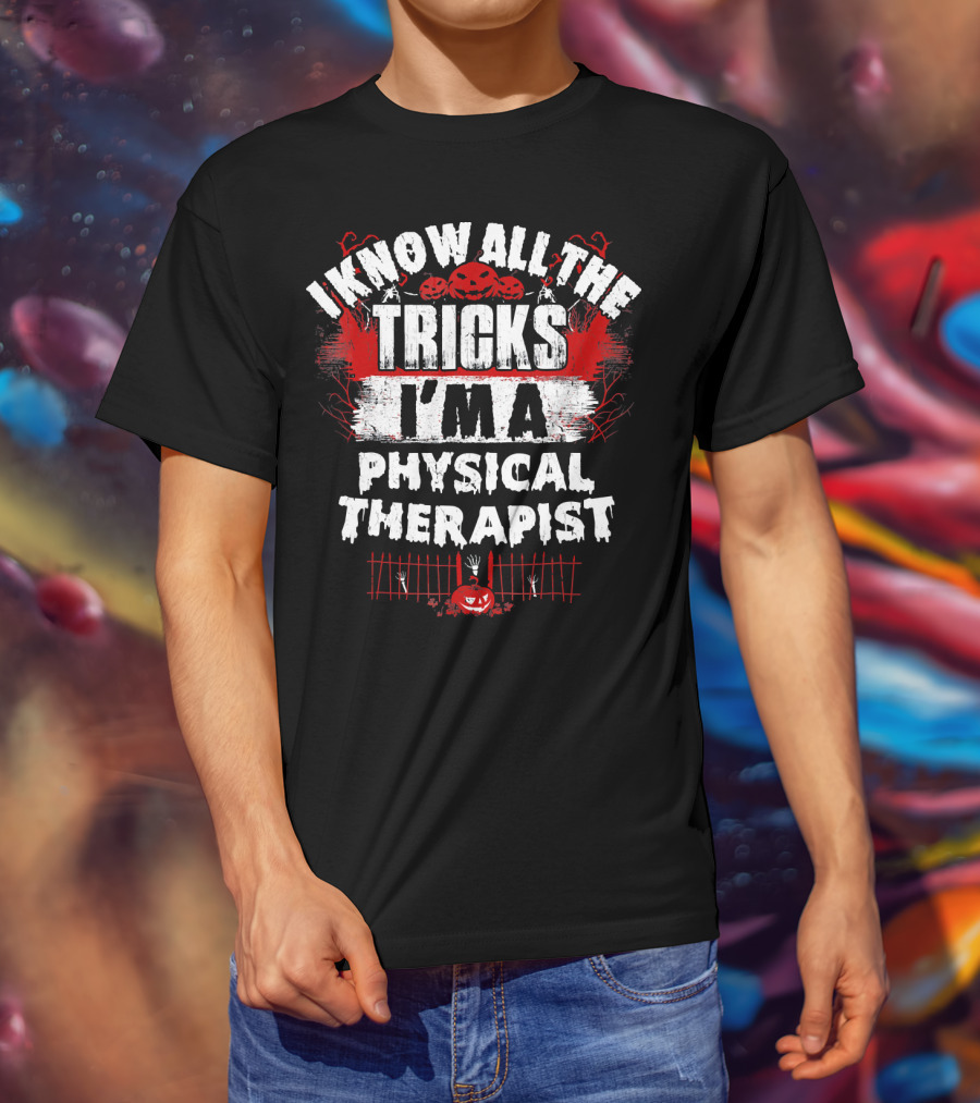 I Know All The Tricks I'm A Physical Therapist Halloween Pumpkins And Skeletons T-Shirt
