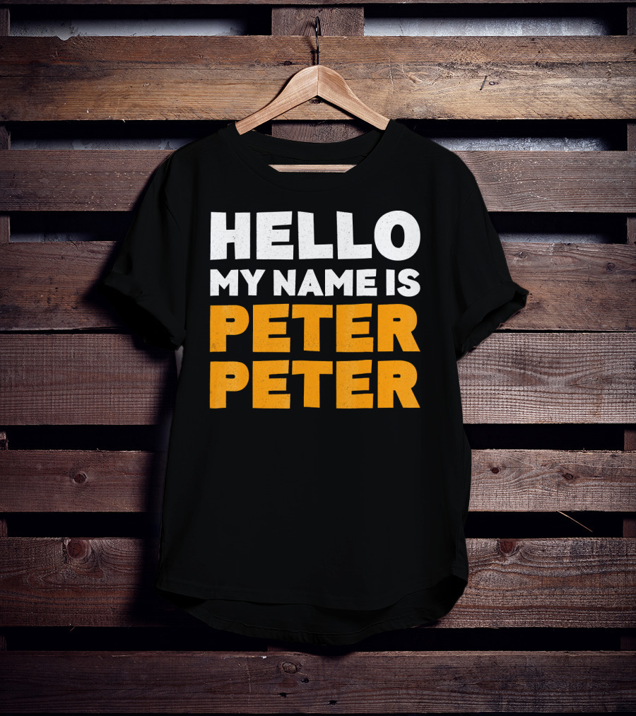 Hello My Name Is Peter Peter Tag Style Typography T-Shirt