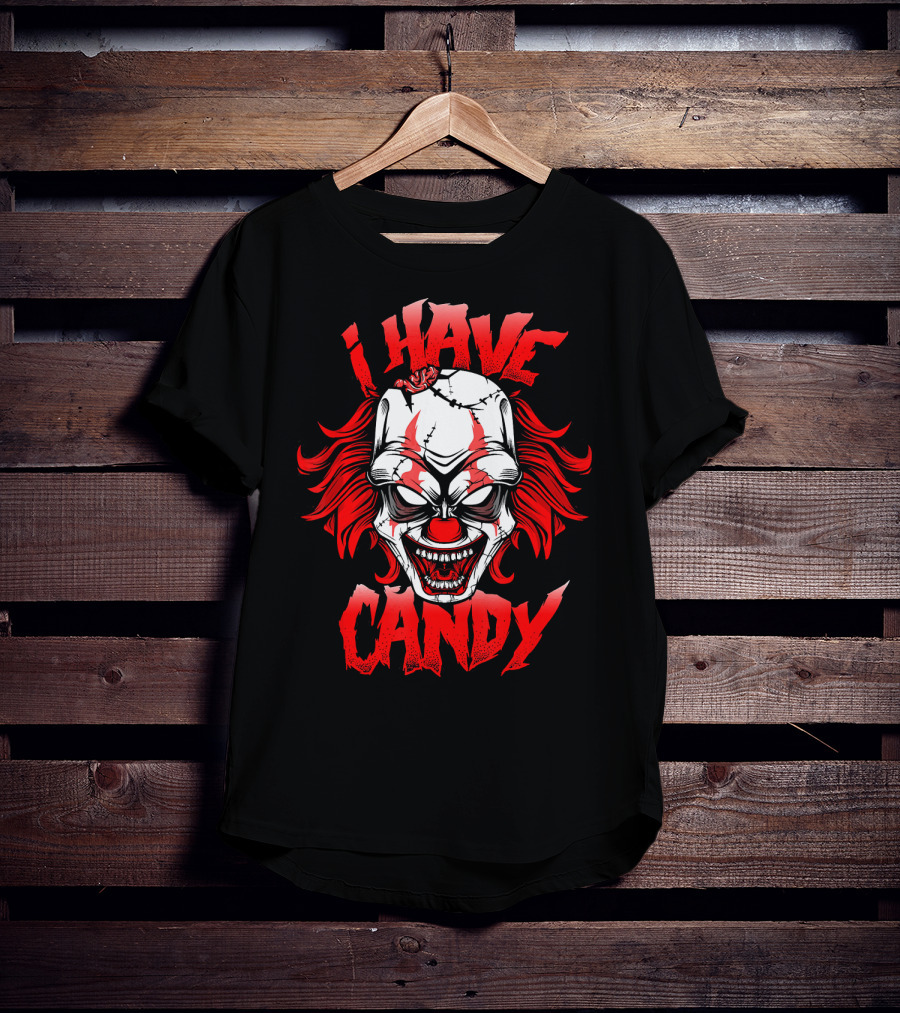 Scary Creepy Clown Halloween I Have Candy T-Shirt