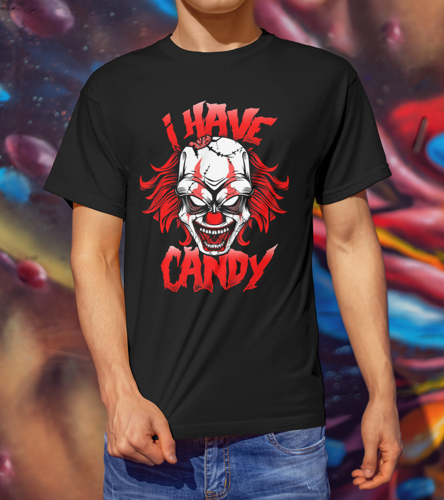 Scary Creepy Clown Halloween I Have Candy T-Shirt