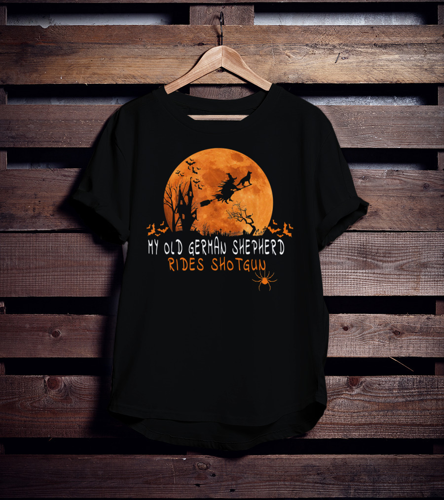 My Old German Shepherd Rides Shotgun Halloween Moon Witch Bats Spider T-Shirt