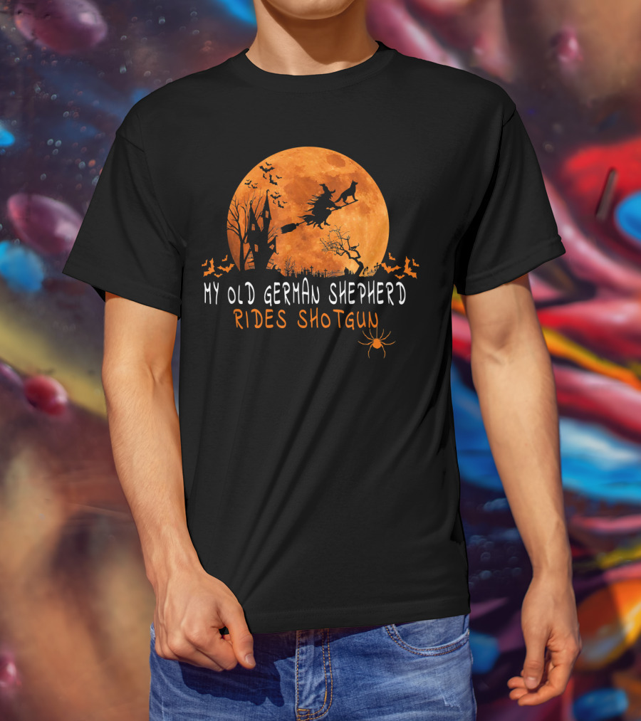 My Old German Shepherd Rides Shotgun Halloween Moon Witch Bats Spider T-Shirt