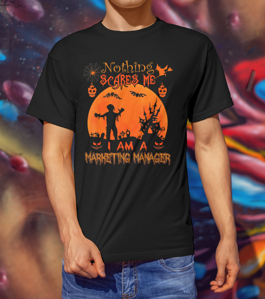 Nothing Scares Me I Am A Marketing Manager Halloween Zombies Haunted House Bats Spiderweb T-Shirt