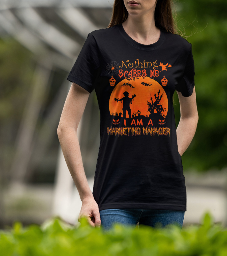 Nothing Scares Me I Am A Marketing Manager Halloween Zombies Haunted House Bats Spiderweb T-Shirt