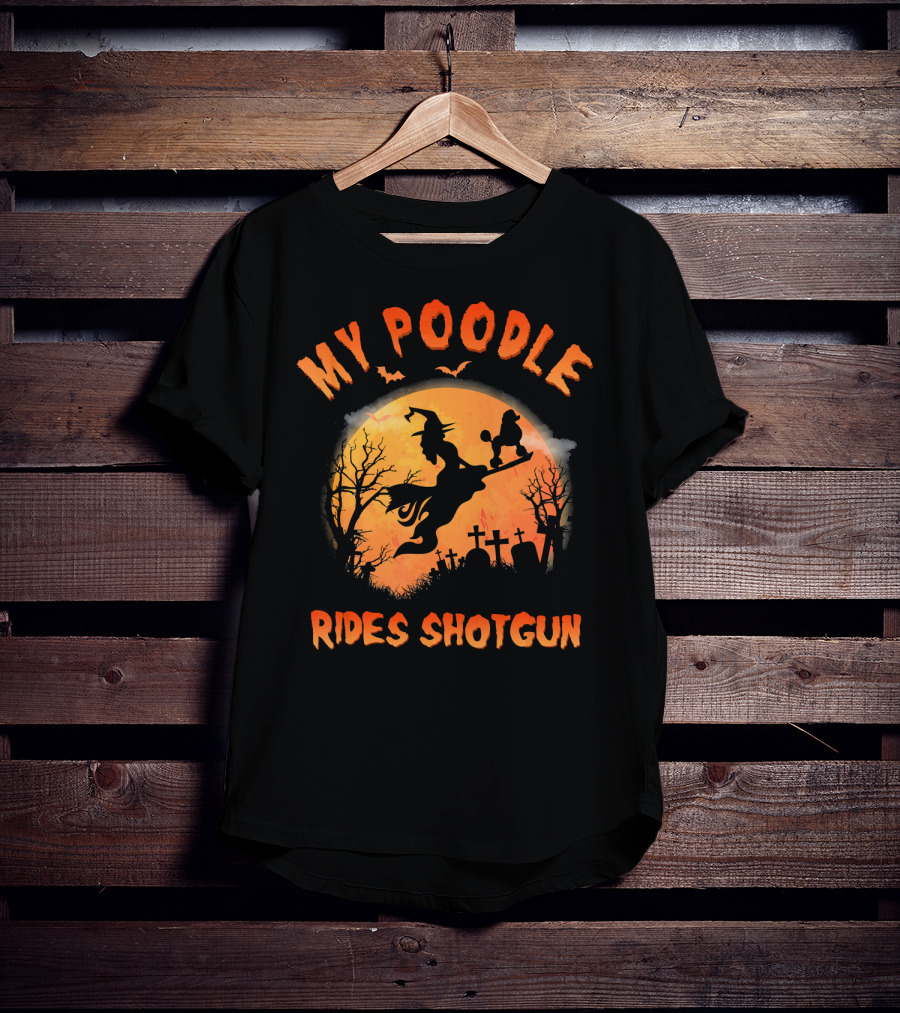 My Poodle Rides Shotgun Halloween Witch Graveyard Scene T-Shirt
