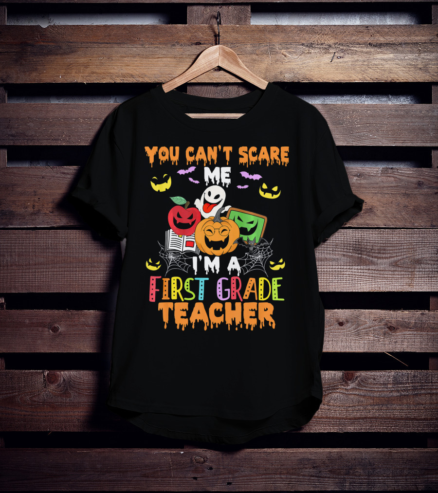You Can't Scare Me I'm A First Grade Teacher Halloween Ghost Pumpkins T-Shirt