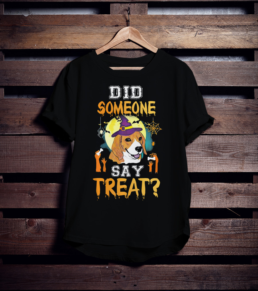 Did Someone Say Treat Beagle Halloween Witch Hat Spooky Hands Moon Bats T-Shirt
