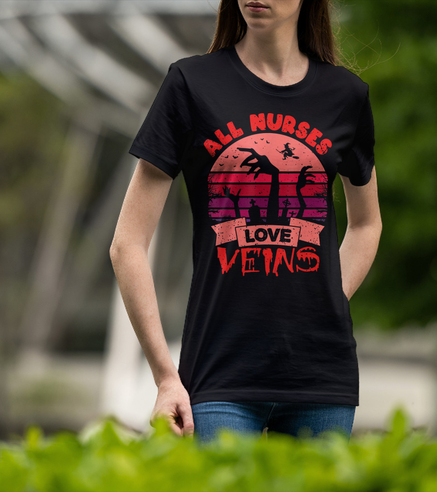 All Nurses Love Veins Halloween Nurse Humor T-Shirt