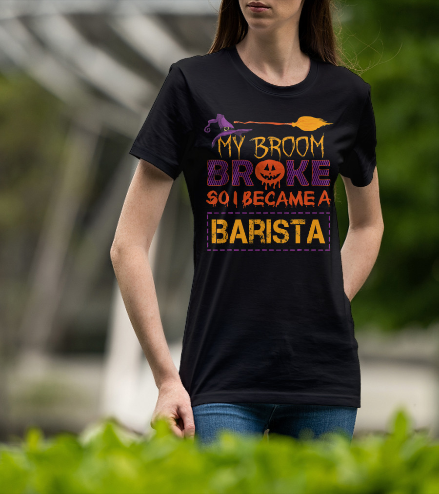 My Broom Broke So I Became A Barista Halloween Pumpkin Hat T-Shirt