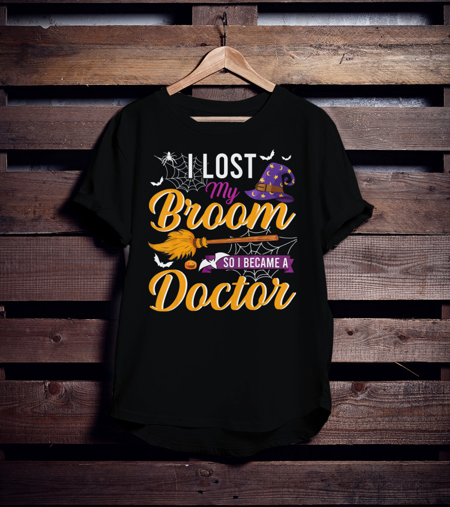 I Lost My Broom So I Became A Doctor Halloween Witch Hat And Bats T-Shirt