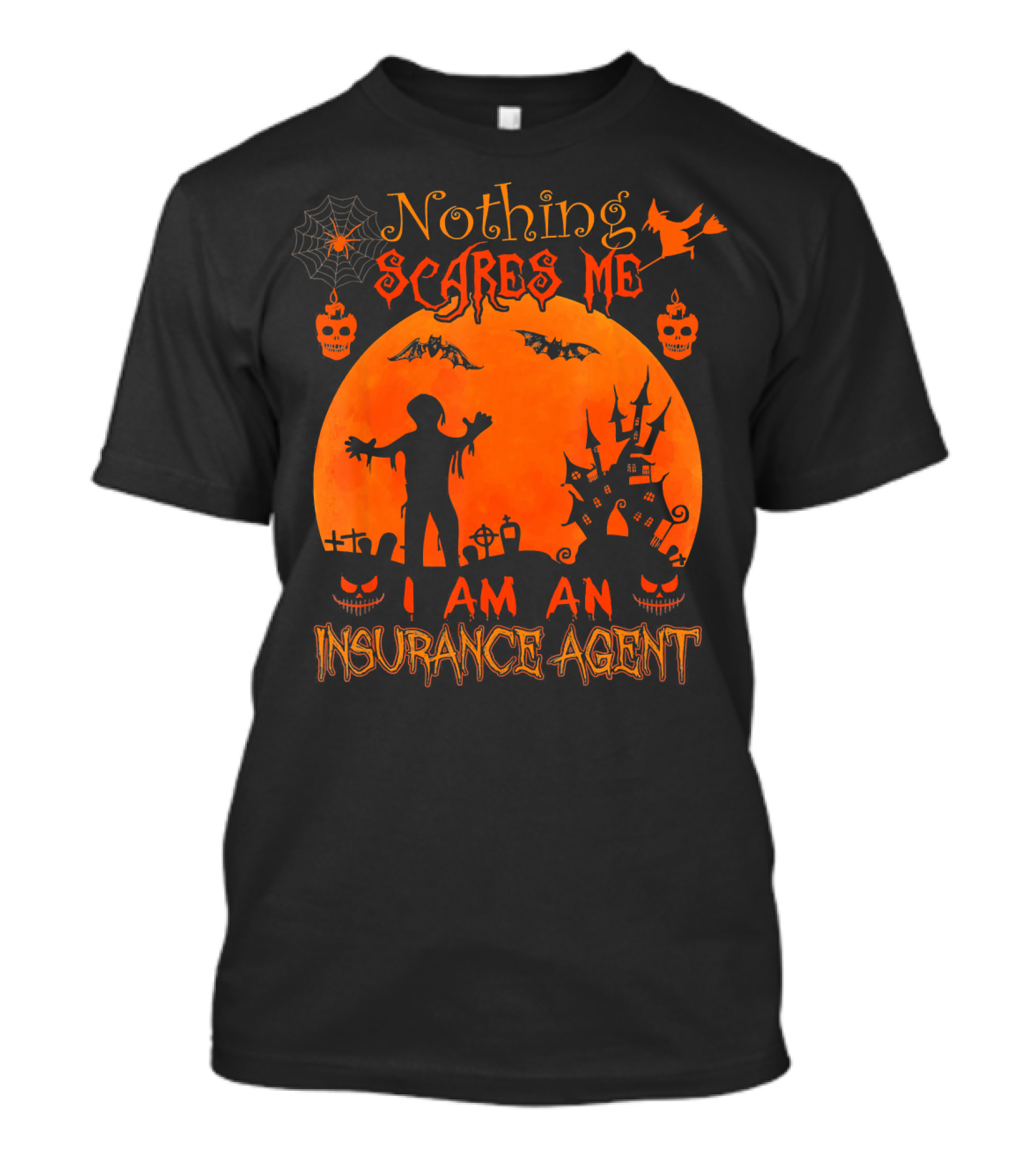 Nothing Scares Me I Am An Insurance Agent Halloween Zombie Pumpkin Haunted House T-Shirt