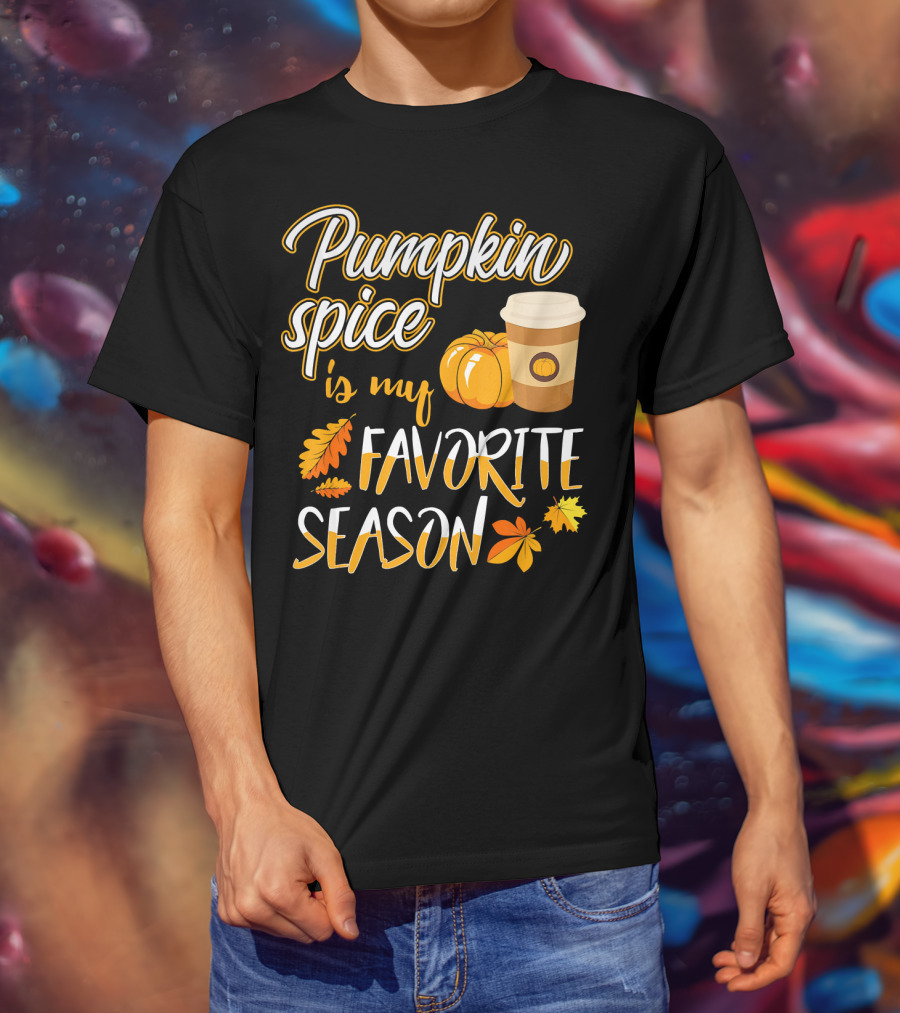Pumpkin Spice Is My Favorite Season Pump Fall Autumn Leaves Coffee Cup T-Shirt