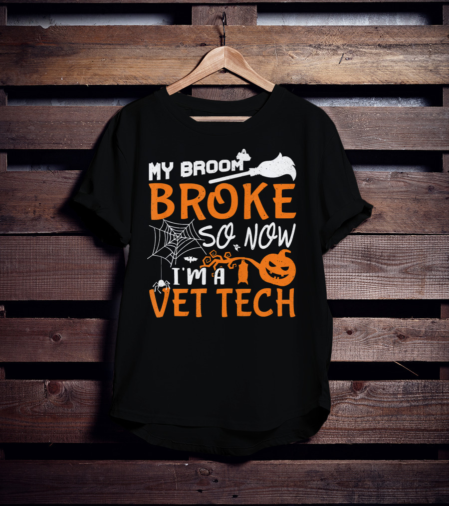 My Broom Broke So Now I'm A Vet Tech Halloween Theme With Spider Web Bat And Pumpkin T-Shirt