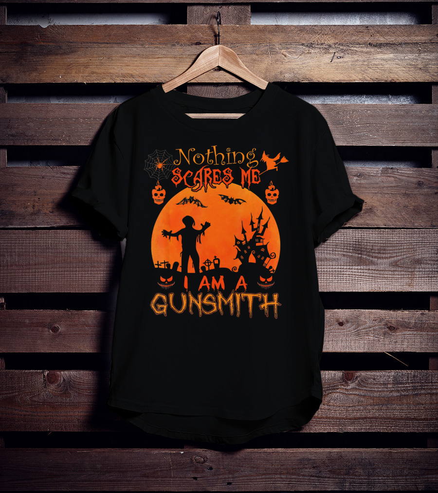 Nothing Scares Me I Am A Gunsmith Halloween Haunted T-Shirt