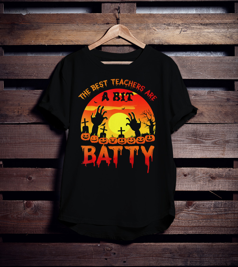 The Best Teachers Are A Bit Batty With Halloween Sunset Graveyard Hands And Pumpkins T-Shirt