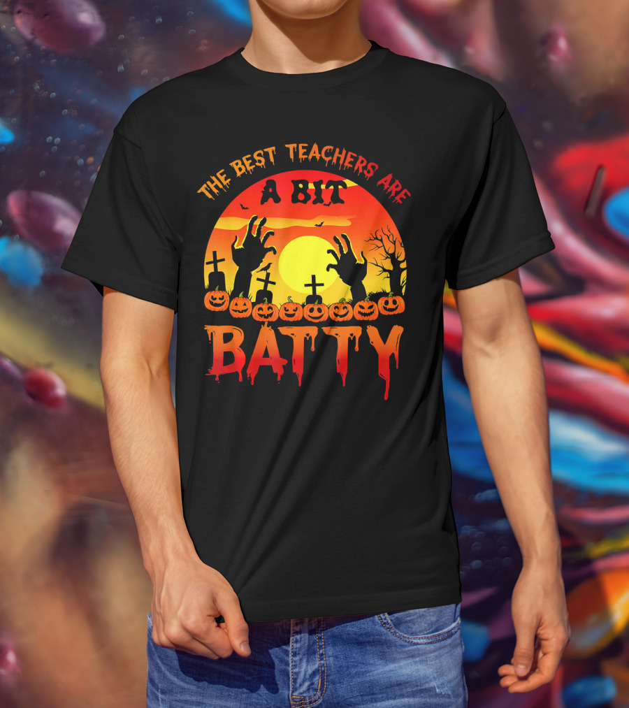 The Best Teachers Are A Bit Batty With Halloween Sunset Graveyard Hands And Pumpkins T-Shirt