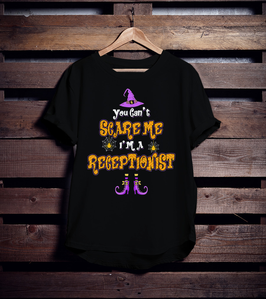 You Can't Scare Me I'm A Receptionist Witch Hat Spider Webs Halloween Shoes T-Shirt