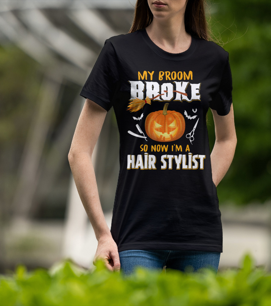 My Broom Broke Pumpkin Bat Scissors Hair Stylist T-Shirt