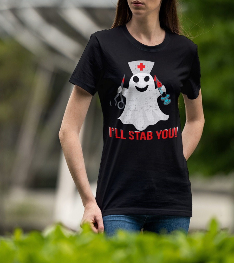 Funny Ghost Nurse I'll Stab You Halloween Humor T-Shirt