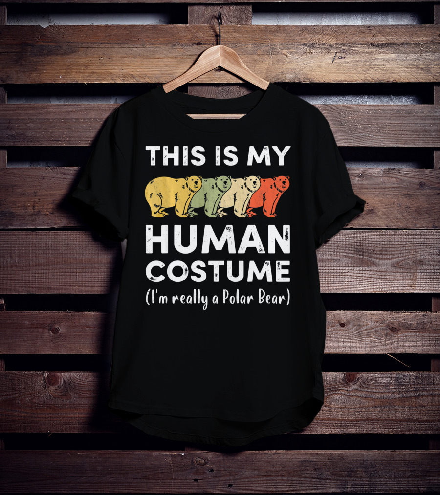 This Is My Human Costume I'm Really A Polar Bear T-Shirt