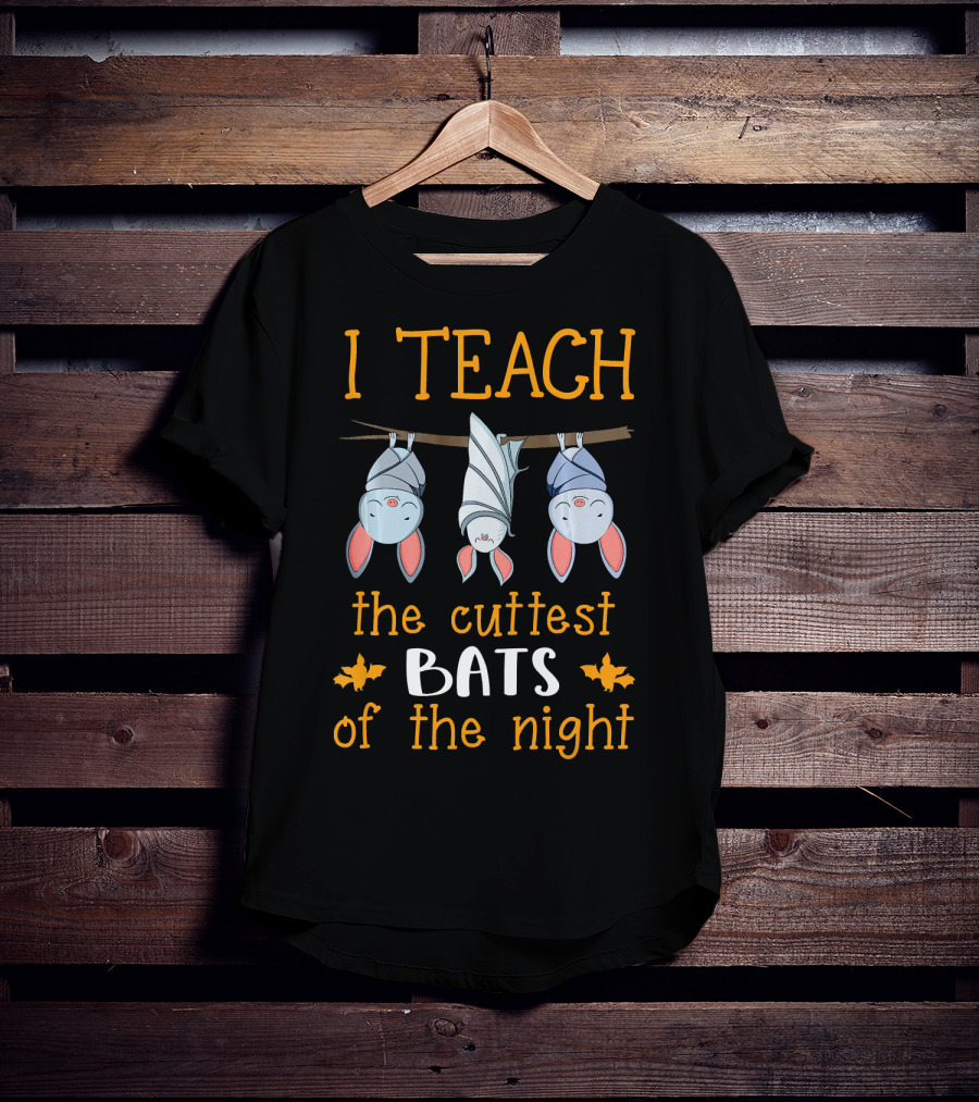 I Teach The Cutest Bats Of The Night Halloween Teacher T-Shirt