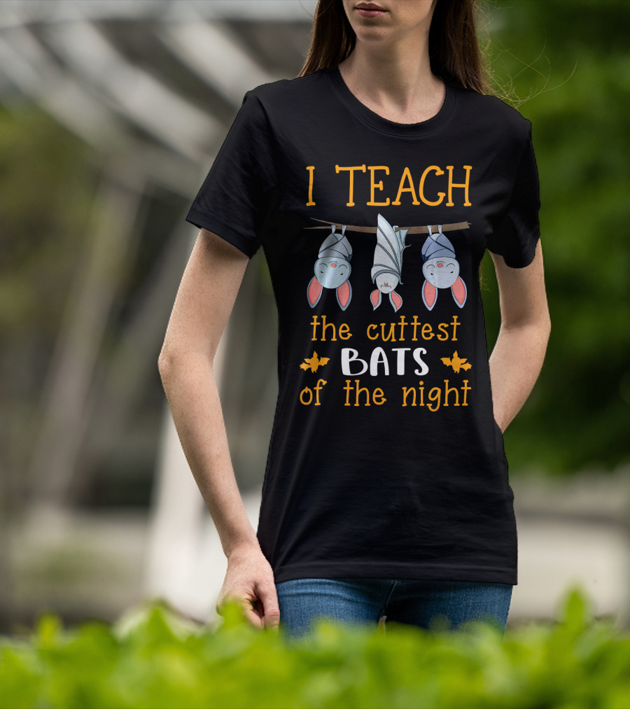 I Teach The Cutest Bats Of The Night Halloween Teacher T-Shirt