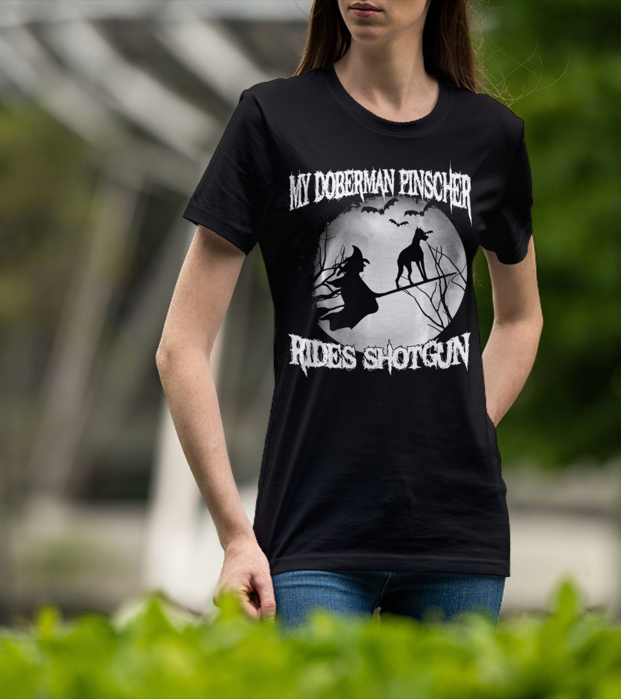 My Doberman Pinscher Rides Shotgun Witch Halloween Moon T-Shirt