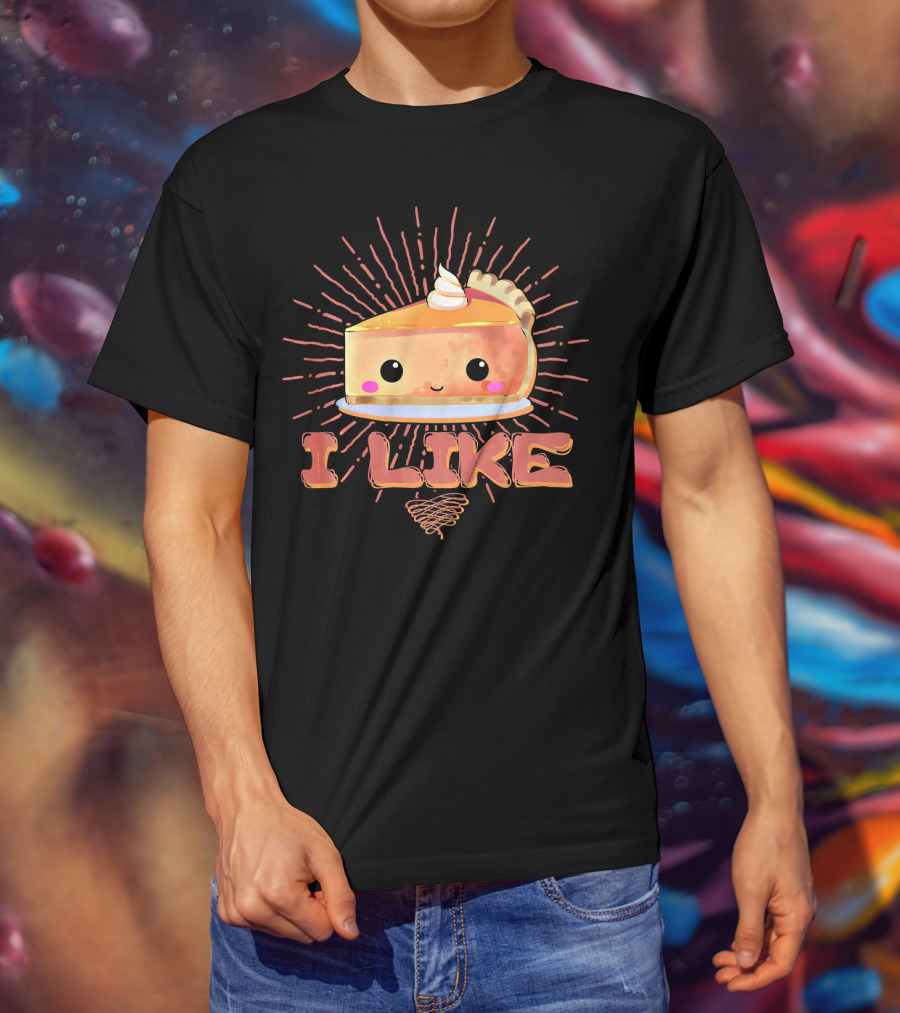 I Like Pumpkin Pie Cute Slice With Whipped Cream Fun Thanksgiving T-Shirt