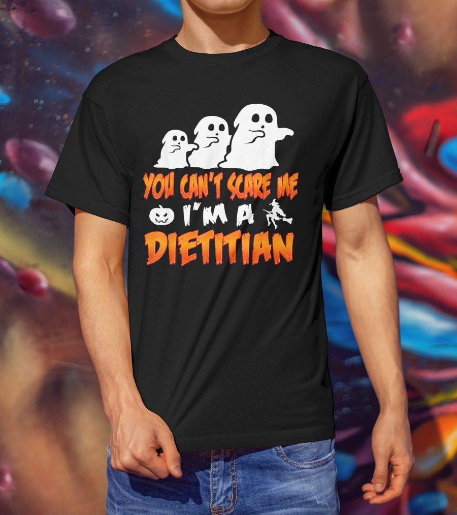 You Can't Scare Me I'm A Dietitian Ghosts Halloween T-Shirt