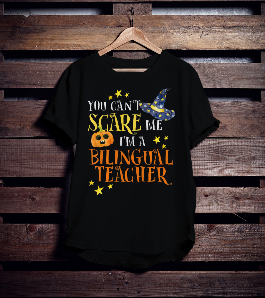 You Can't Scare Me I'm A Bilingual Teacher Halloween Pumpkin And Stars T-Shirt