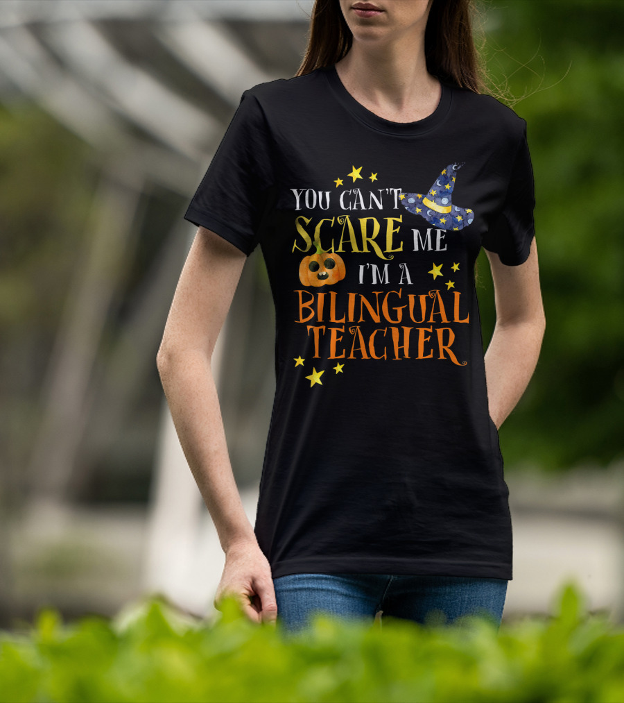 You Can't Scare Me I'm A Bilingual Teacher Halloween Pumpkin And Stars T-Shirt
