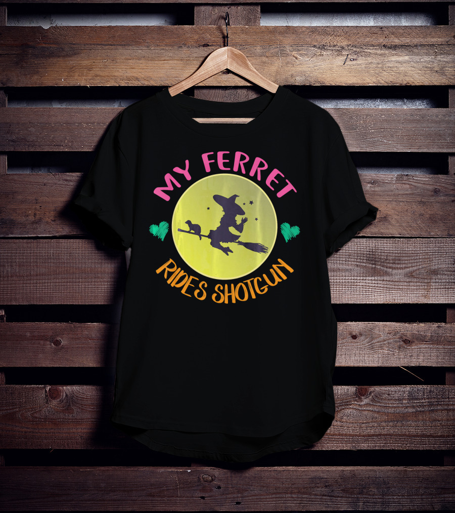 My Ferret Rides Shotgun Witch Broomstick Moon Hearts Stars T-Shirt