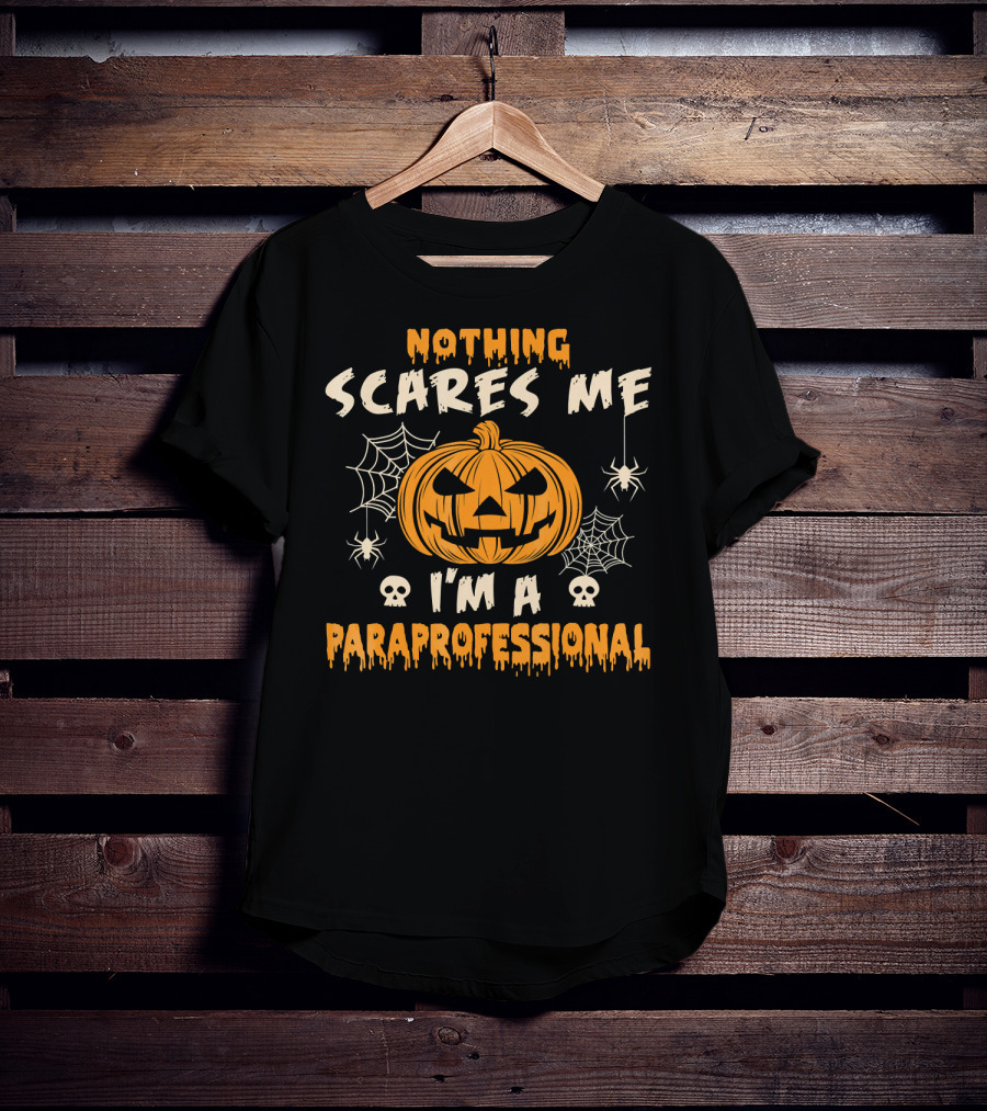 Nothing Scares Me I'm A Paraprofessional Halloween Pumpkin Spider Skulls T-Shirt