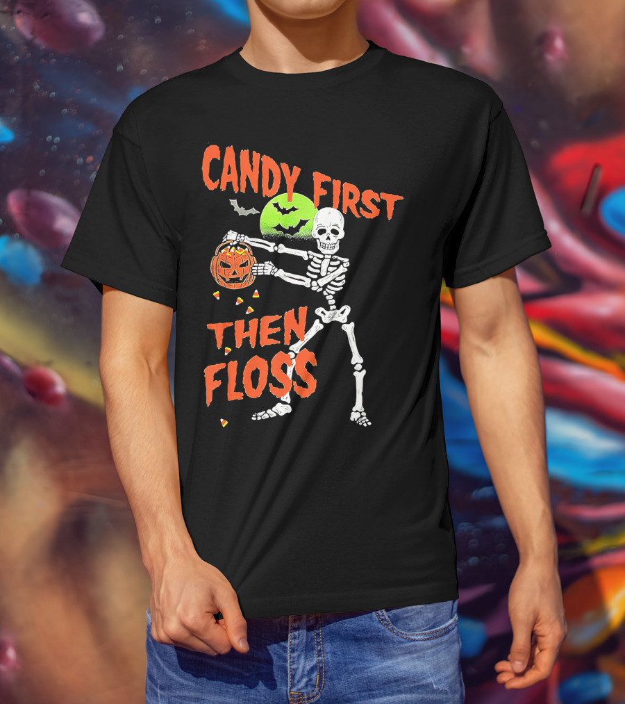 CANDY FIRST THEN FLOSS Skeleton Halloween Dance With Pumpkin And Bats T-Shirt